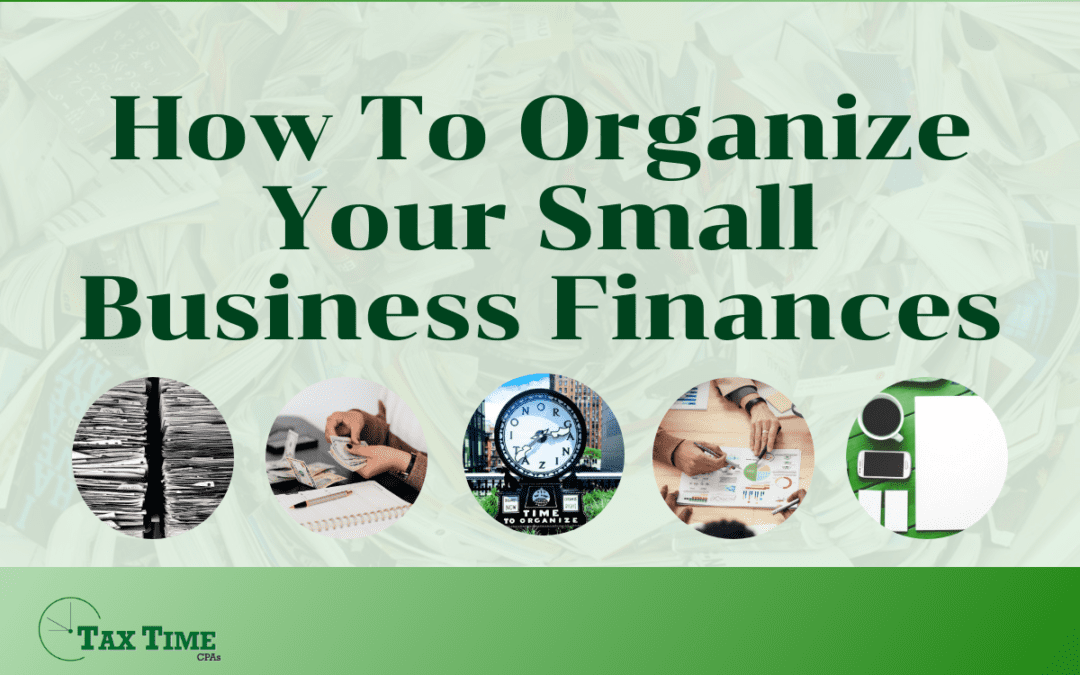 How to Organize Small Business Finances