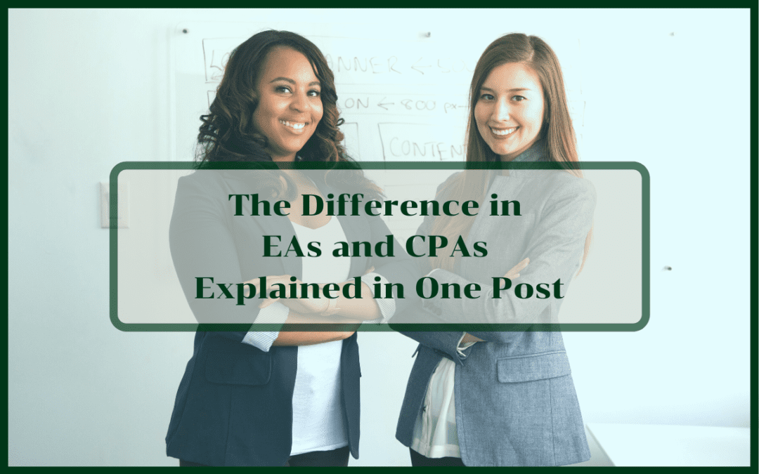 Enrolled Agent (EA). Certified Public Accountant (CPA). Do you know the difference and which is best for your tax accounting?
