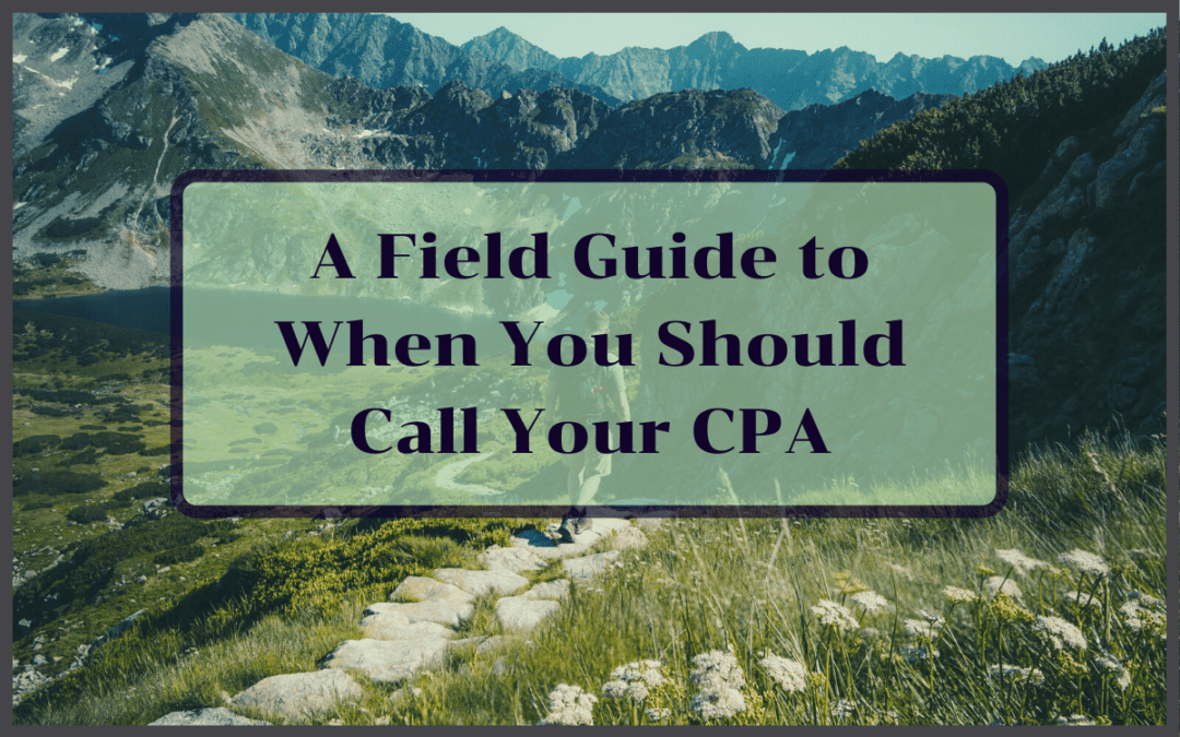 When Should You Call Your CPA? We share!