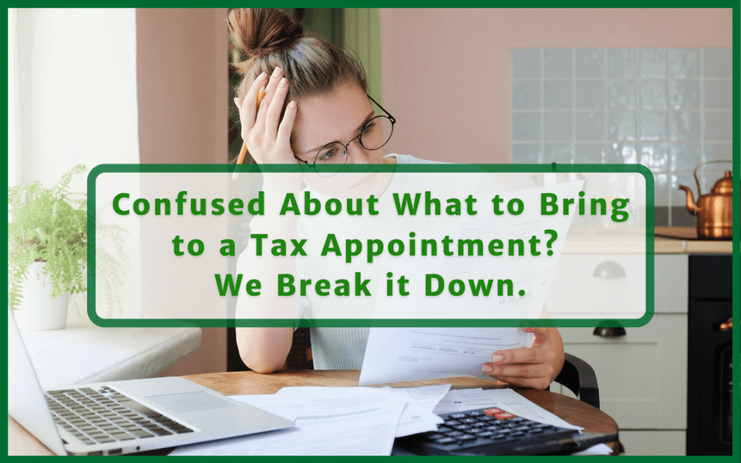 Confused About What to Bring to a Tax Appointment?