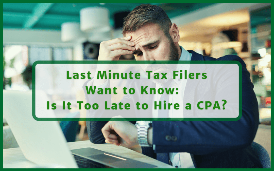 The tax deadline is looming, and you still haven’t hired someone to do your taxes. Is it too late to hire a CPA and take that headache away?